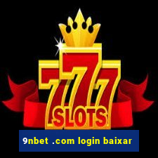 9nbet .com login baixar