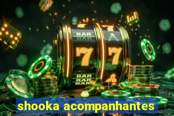 shooka acompanhantes