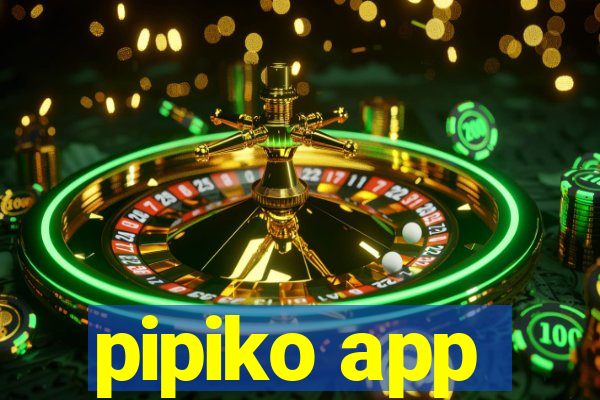 pipiko app