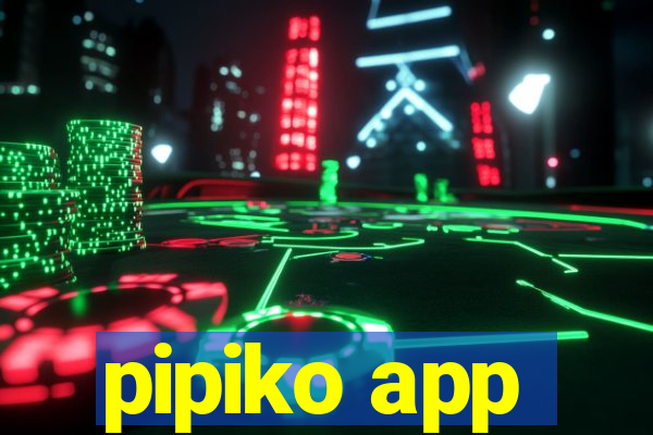 pipiko app