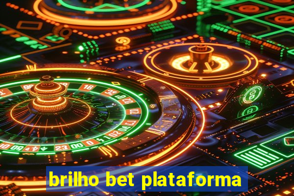 brilho bet plataforma