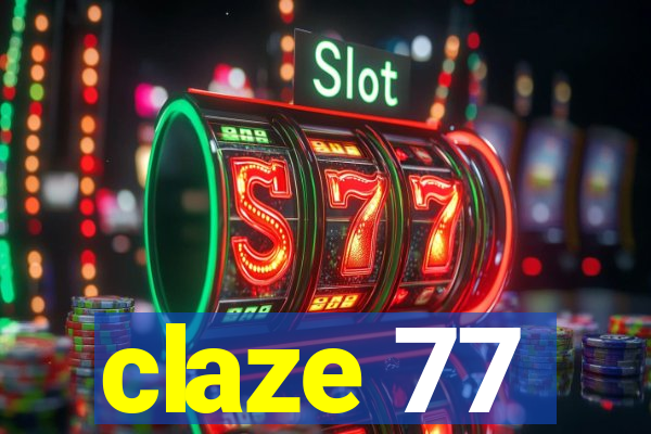 claze 77