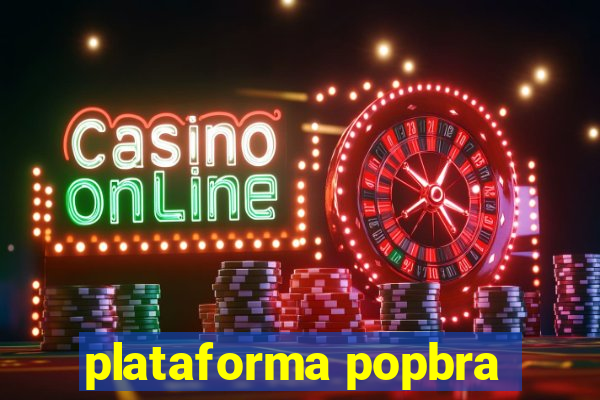 plataforma popbra