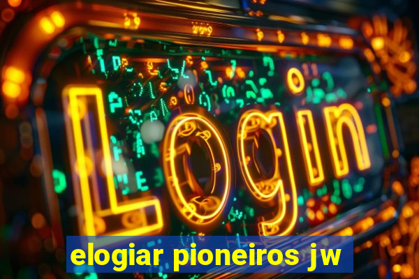 elogiar pioneiros jw