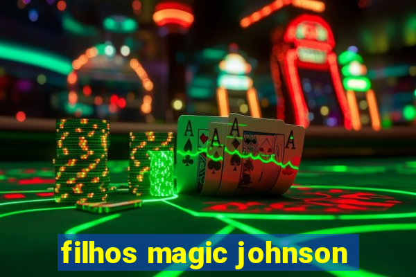 filhos magic johnson