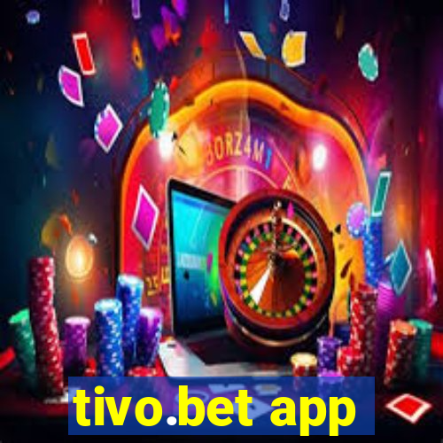 tivo.bet app