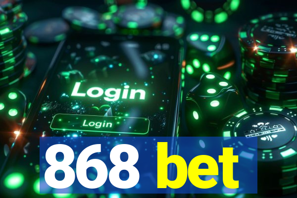 868 bet