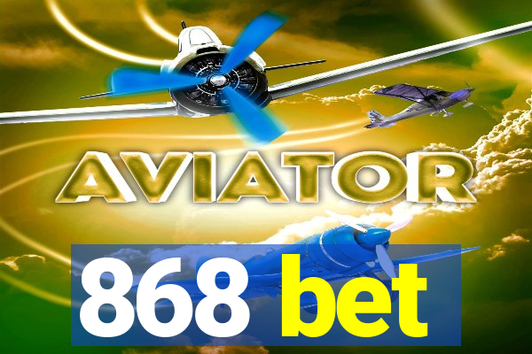 868 bet