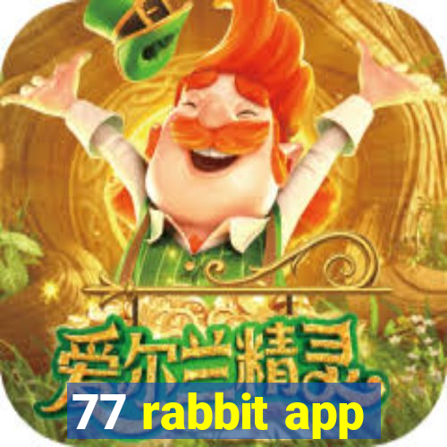 77 rabbit app