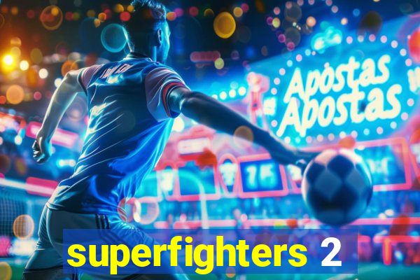 superfighters 2