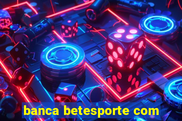 banca betesporte com