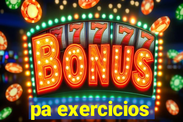 pa exercicios