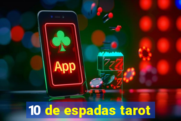 10 de espadas tarot