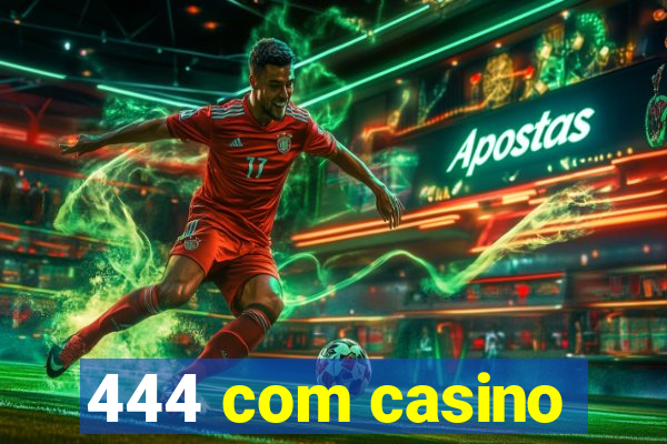 444 com casino