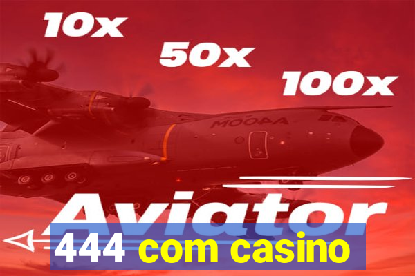 444 com casino