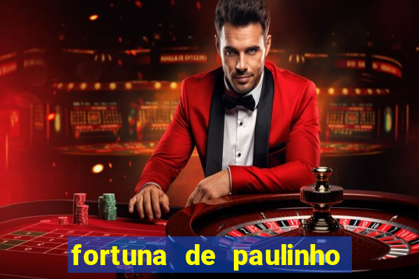 fortuna de paulinho roupa nova