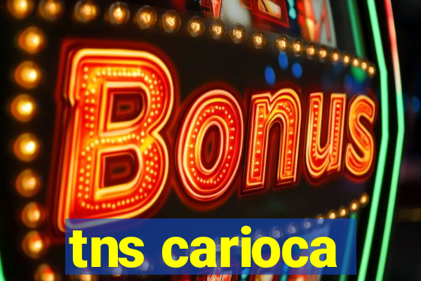 tns carioca