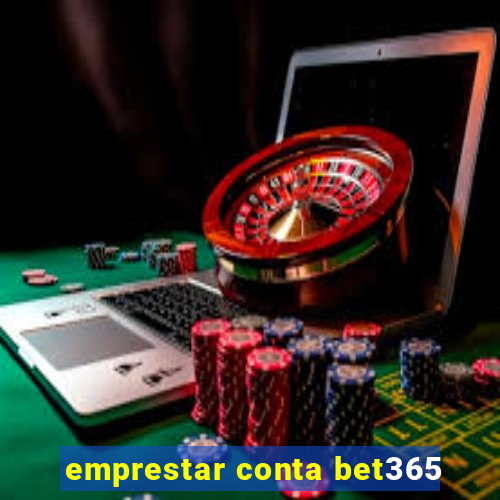 emprestar conta bet365