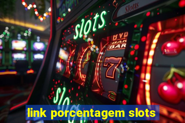 link porcentagem slots