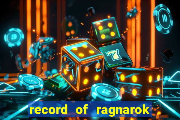 record of ragnarok 3 temporada