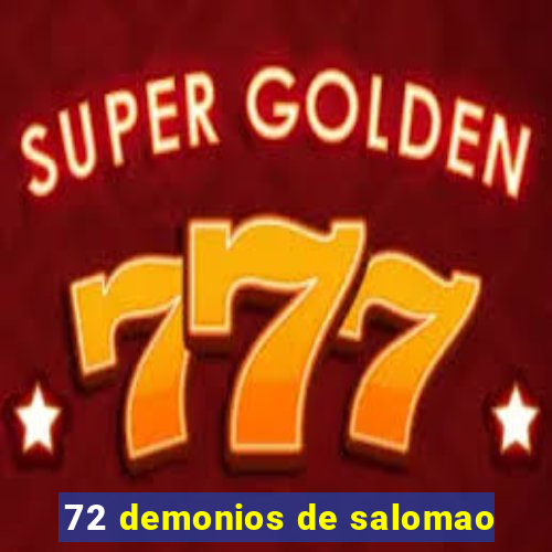 72 demonios de salomao