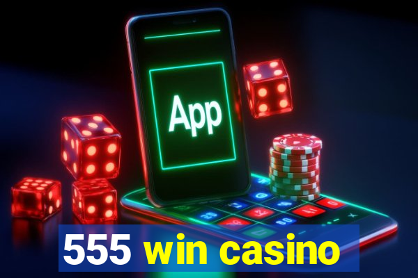 555 win casino