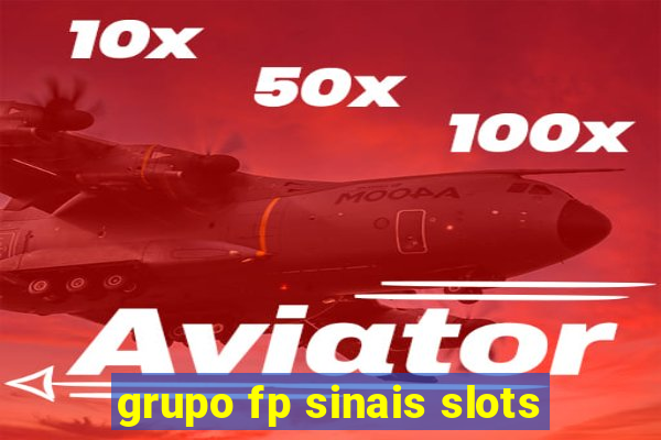 grupo fp sinais slots