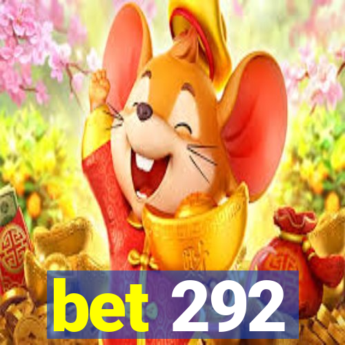 bet 292