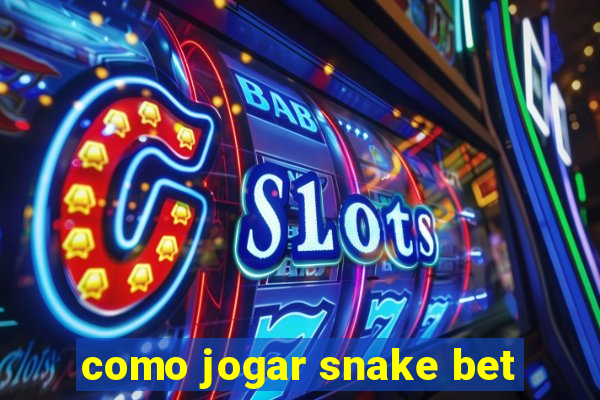 como jogar snake bet