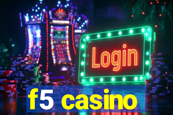 f5 casino