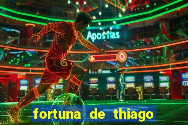 fortuna de thiago finch 2024