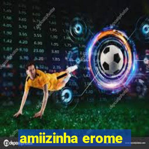 amiizinha erome