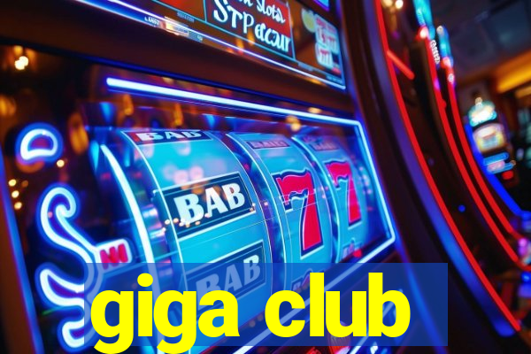 giga club