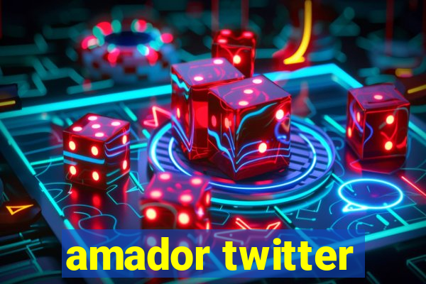 amador twitter