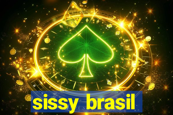 sissy brasil