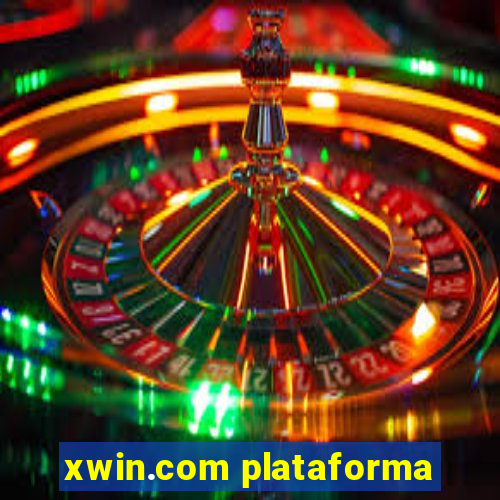 xwin.com plataforma