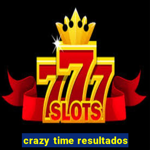 crazy time resultados