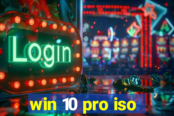 win 10 pro iso