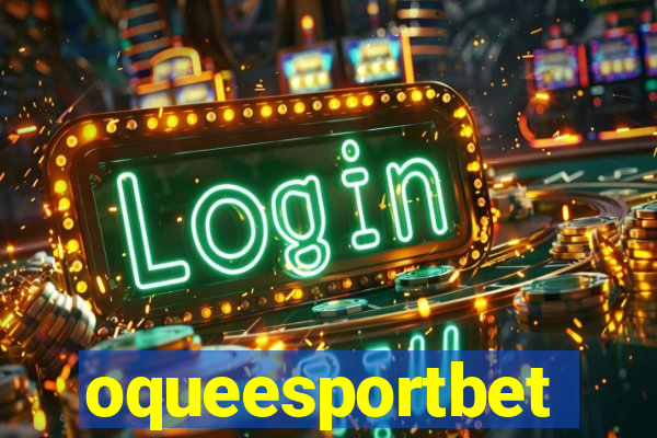 oqueesportbet