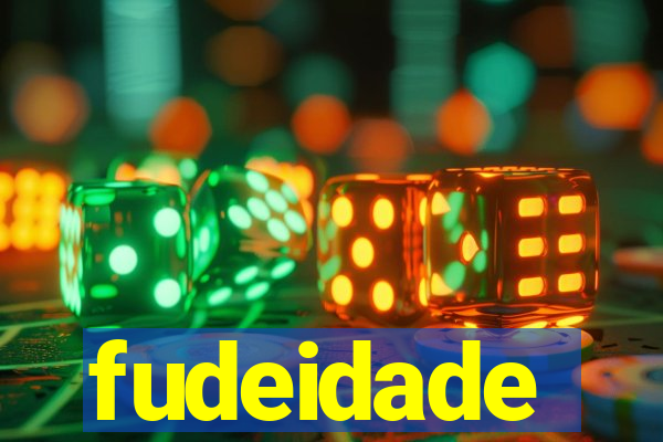 fudeidade