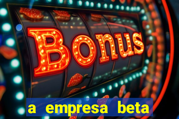 a empresa beta finalizou dezembro com 20 unidades