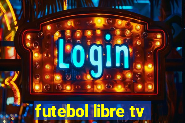 futebol libre tv