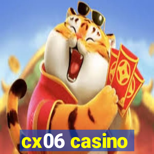 cx06 casino