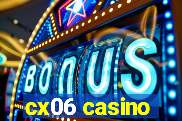 cx06 casino