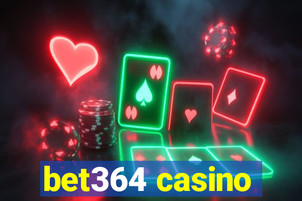 bet364 casino