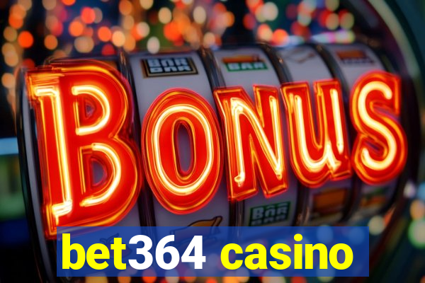 bet364 casino