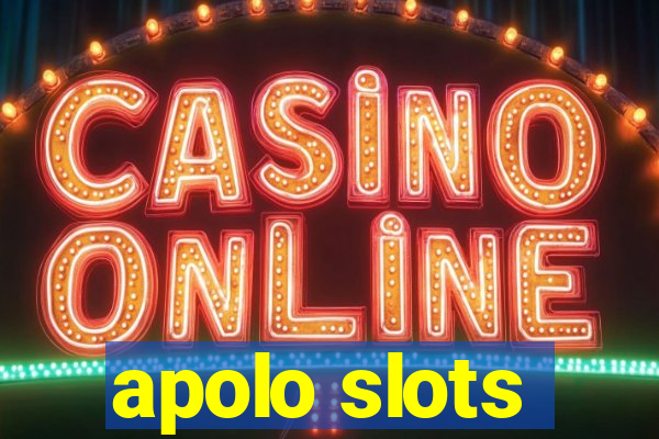 apolo slots