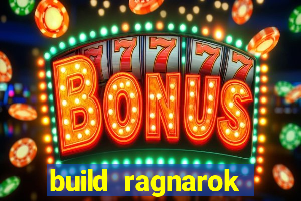 build ragnarok history reborn rag