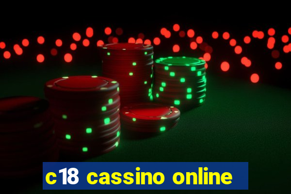 c18 cassino online