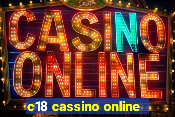 c18 cassino online